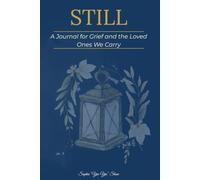 Still: A Journal for Grief and the Loved Ones We Carry