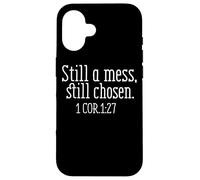 Still A Mess Still Chosen 1 Cor 1:27 Case for iPhone 16