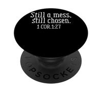 Still A Mess Still Chosen 1 Cor 1:27 PopSockets Adhesive PopGrip