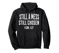 Still A Mess Still Chosen 1 Cor 127 Scripture Pullover Hoodie