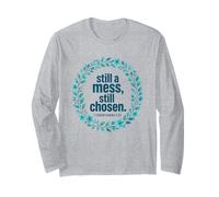 Still a Mess Still Chosen 1 Corinthians 1:27 Floral Faith Long Sleeve T-Shirt