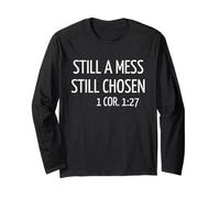 Still a Mess Still Chosen Christian Motivational Bible Quote Long Sleeve T-Shirt