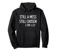Still a Mess Still Chosen Christian Motivational Bible Quote Pullover Hoodie