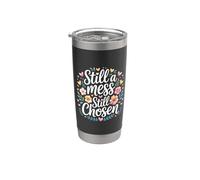 Still A Mess Still Chosen Faith Believer Motivation |- Stainless Steel Insulated Tumbler