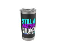 Still A Mess Still Chosen Faith Believer Motivation Stainless Steel Insulated Tumbler