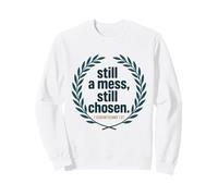 Still a Mess Still Chosen Laurel Wreath 1 Corinthians 1:27 Sweatshirt