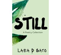 Still: A poetry collection