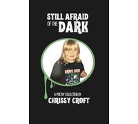 Still Afraid of the Dark: A Poetry Collection