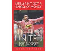 (Still) Ain't Got A Barrel of Money : Sheffield United, 1981-1993