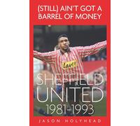 (Still) Ain't Got A Barrel of Money: Sheffield United, 1981-1993