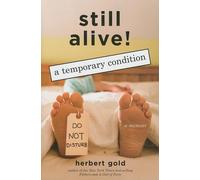 Still Alive: A Temporary Condition - A Memoir