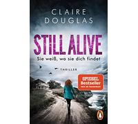 STILL ALIVE - Sie weiß, wo sie dich findet: Thriller - Der Bestseller aus England