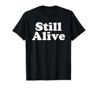 Still Alive T-Shirt