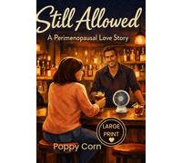 Still Allowed (Large Print Edition): A Perimenopausal Love Story (The Still Series)