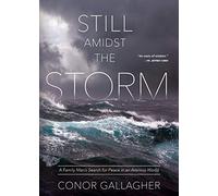 Still Amidst the Storm: A Family Man’s Search for Peace in an Anxious World