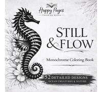Still and Flow Monochrome Coloring Book: Ocean Creatures & Nature Designs for Stress Relief with Guided Grey Grid Coloring - One Color Coloring Book for Adults