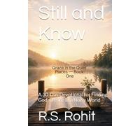 Still and Know: A 30-Day Devotional for Finding God's Peace in a Noisy World (Grace in the Quiet Places)