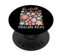 Still and Know Psalms 46:10 Floral Inspiration PopSockets Adhesive PopGrip