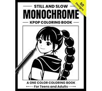 Still and Slow Monochrome Kpop Coloring Book: A One Color Coloring Book for Teens and Adults | Featuring Calm Minimal Kpop Idol Portraits and Fan ... Stress Relief (Quaints One-Color Series)