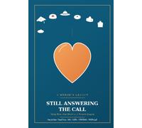 STILL ANSWERING THE CALL: Nurses Legacy (One Heart, Many Hats)