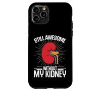 Still Awesome Without My Kidney Nephrology Dialysis Warriors Case for iPhone 11 Pro