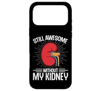 Still Awesome Without My Kidney Nephrology Dialysis Warriors Case for iPhone 17 Pro Max
