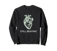 Still Beating Resilience Mood Lover Inspirational Quote Sweatshirt