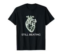 Still Beating Resilience Mood Lover Inspirational Quote T-Shirt