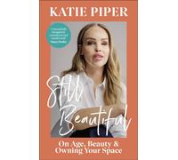 Still Beautiful: On Age, Beauty and Owning Your Space