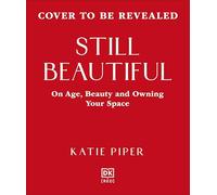 Still Beautiful: On Age, Beauty and Owning Your Space