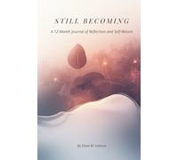 Still Becoming: A 12-Month Journal of Reflection and Self-Return