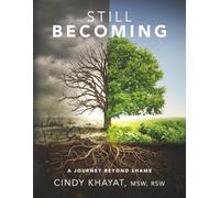 Still Becoming: A Journey Beyond Shame