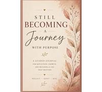 Still Becoming: A Journey With Purpose