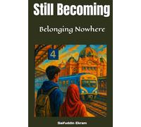 Still Becoming: Belonging Nowhere