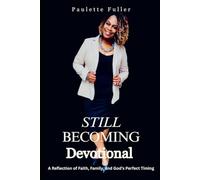 Still Becoming Devotional Journey: A Reflection of Faith, Family, and God's Perfect Timing