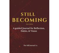 Still Becoming: Men’s Edition: A Guided Journal for Reflection, Habits, & Vision