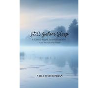 Still Before Sleep: A Gentle Night Journal to Calm Your Mind and Rest