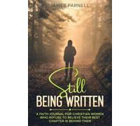 Still Being Written: A Faith Journal for Christian Women Over 50 to Rediscover Identity, Release Grief, and Embrace God’s Purpose for This Season
