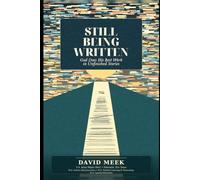 Still Being Written: God Does His Best Work in Unfinished Stories