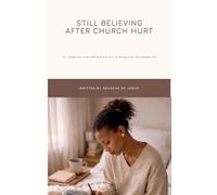 Still Believing After Church Hurt