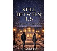 Still Between Us: An Emotional College Romance: 1