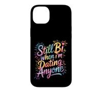 Still Bi When I'm Dating Anyone Bisexual Pride LGBTQ+ Case for iPhone 14 Plus