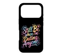 Still Bi When I'm Dating Anyone Bisexual Pride LGBTQ+ Case for iPhone 17 Pro