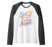 Still Bi When I'm Dating Anyone Bisexual Pride LGBTQ+ Raglan Baseball Tee