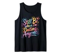 Still Bi When I'm Dating Anyone Bisexual Pride LGBTQ+ Tank Top