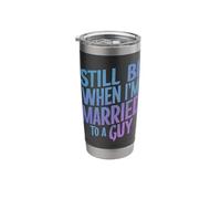 Still Bi When Married to A Guy Stainless Steel Insulated Tumbler