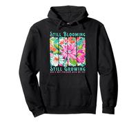 Still Blooming Still Growing Inspirational Retirement Gift Pullover Hoodie