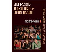 Still Bored in a Culture of Entertainment: Rediscovering Passion Wonder