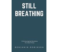 Still Breathing: 31 Encouraging Devotions For Hard Times