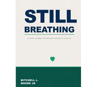 Still Breathing: A 40-Day Journey for Anyone Fighting to Hold On